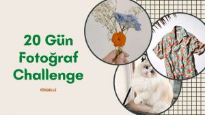 20-gün-fotoğraf-challenge